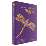 Dare to dream bigger by Clare Josa
