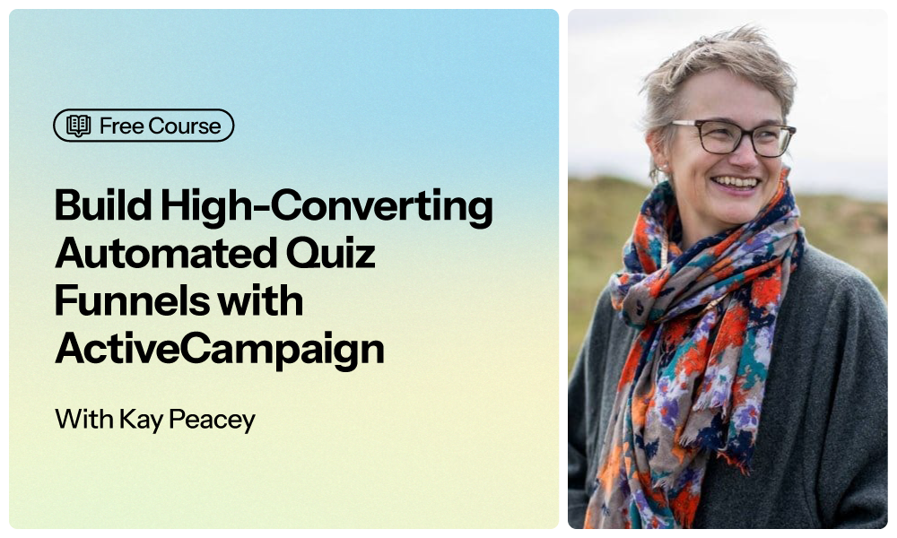 Build a high converting automated quiz funnel using ActiveCampaign with Kay Peacey