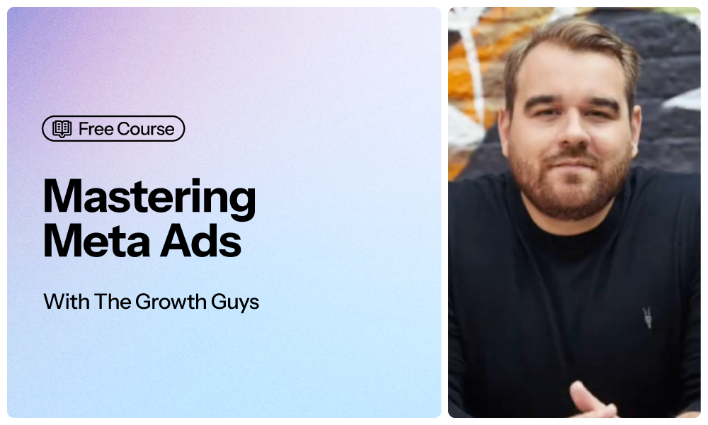 Mastering Meta Ads by The Growth Guys