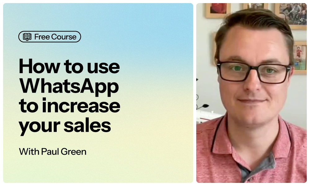 How to use WhatsApp to increase your sales with Paul Green
