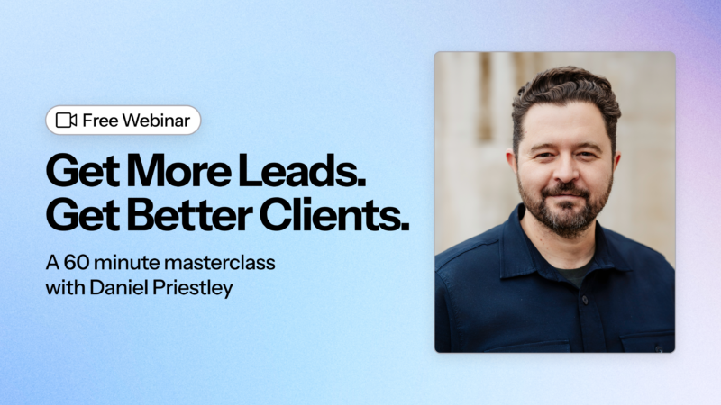 Free Webinar - Get More Leads. Get Better Clients. A 60 minute masterclass with Daniel Priestley, shown with his headshot.
