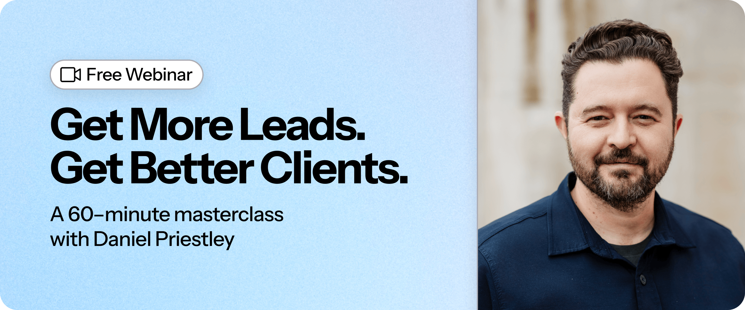 Daniel Priestley Webinar: More Leads, Better Clients Aug 2025