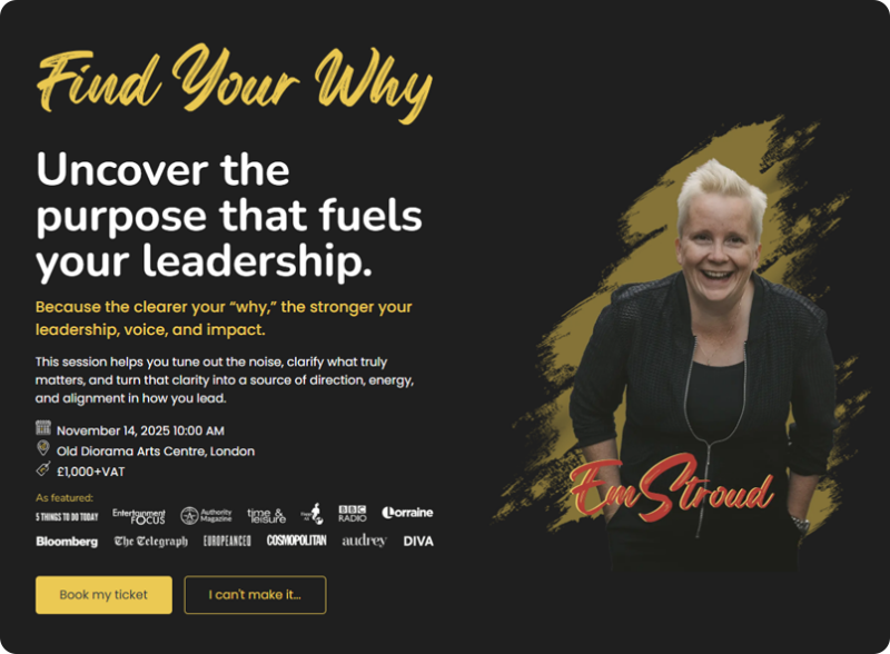 Em Stroud 'Find Your Why' leadership event - November 14, 2025 at Old Diorama Arts Centre, London, tickets from 1,000 plus VAT